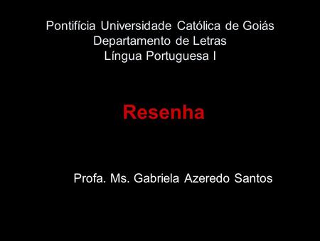 Resenha Profa. Ms. Gabriela Azeredo Santos