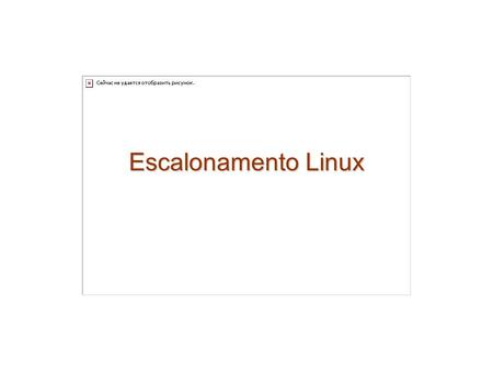 Escalonamento Linux.