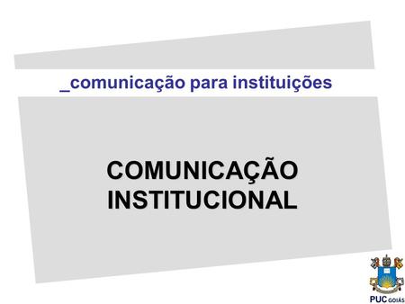 COMUNICAÇÃO INSTITUCIONAL