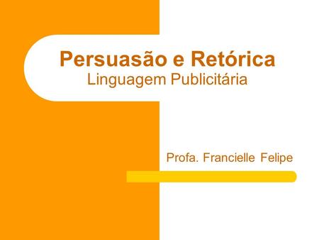 Persuasão e Retórica Linguagem Publicitária