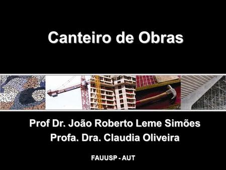 Prof Dr. João Roberto Leme Simões Profa. Dra. Claudia Oliveira