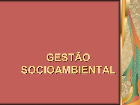 GESTÃO SOCIOAMBIENTAL