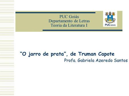 PUC Goiás Departamento de Letras Teoria da Literatura I