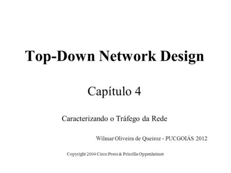 Top-Down Network Design Capítulo 4 Caracterizando o Tráfego da Rede