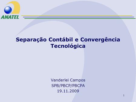 Separação Contábil e Convergência Tecnológica