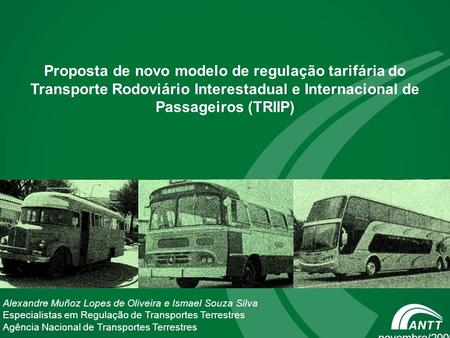 Proposta de novo modelo de regulação tarifária do Transporte Rodoviário Interestadual e Internacional de Passageiros (TRIIP) Alexandre Muñoz Lopes de Oliveira.