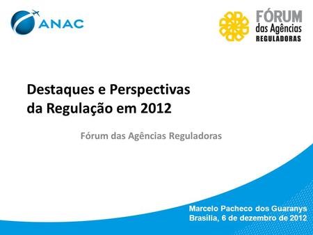 Destaques e Perspectivas da Regulação em 2012