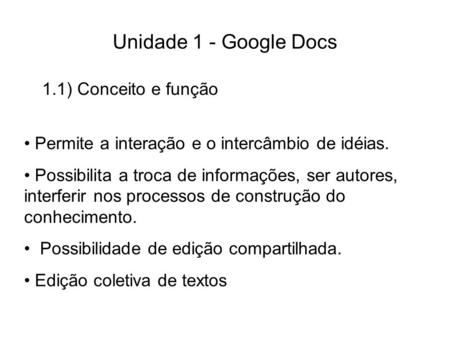 Unidade 1 - Google Docs 1.1) Conceito e função