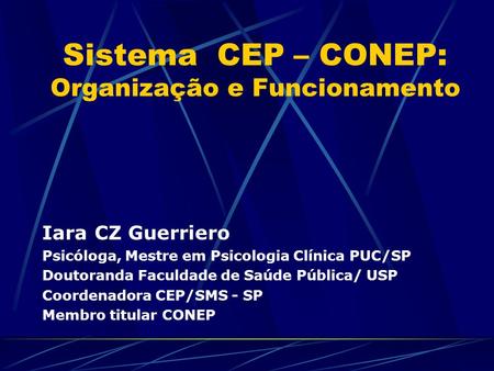 Sistema CEP – CONEP: Organização e Funcionamento