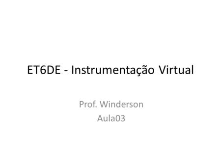 ET6DE - Instrumentação Virtual