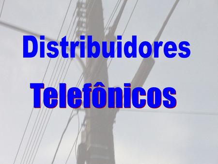Distribuidores Telefônicos.