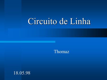 Circuito de Linha Thomaz 18.05.98.