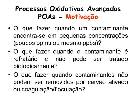 Processos Oxidativos Avançados POAs - Motivação