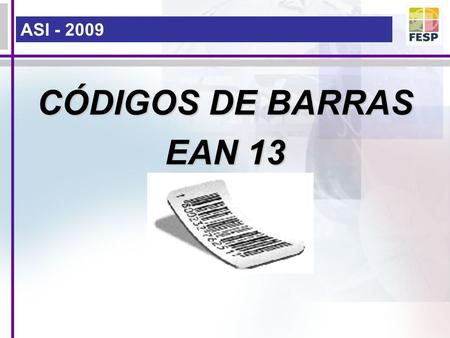 ASI - 2009 CÓDIGOS DE BARRAS EAN 13.