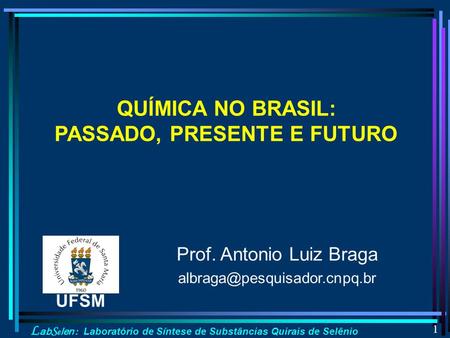QUÍMICA NO BRASIL: PASSADO, PRESENTE E FUTURO