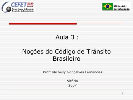 Aula 3 : Noções do Código de Trânsito Brasileiro