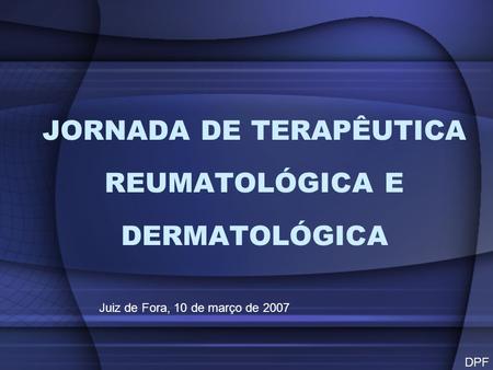 JORNADA DE TERAPÊUTICA REUMATOLÓGICA E DERMATOLÓGICA