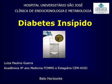 Diabetes Insípido HOSPITAL UNIVERSITÁRIO SÃO JOSÉ