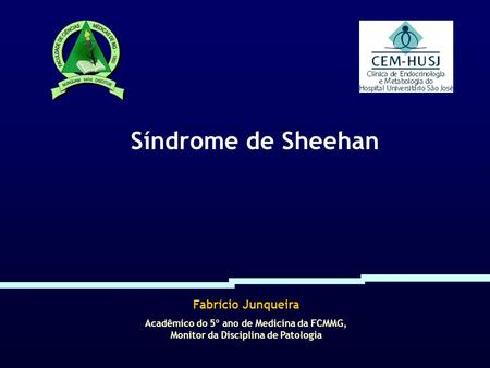 Síndrome de Sheehan Fabrício Junqueira