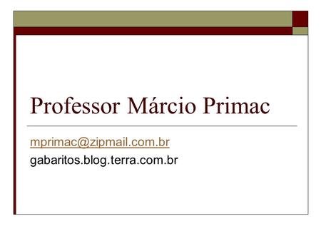 Professor Márcio Primac