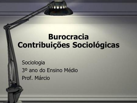 Burocracia Contribuições Sociológicas