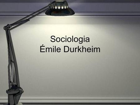 Sociologia Émile Durkheim