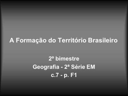A Formação do Território Brasileiro