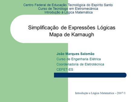 Simplificação de Expressões Lógicas Mapa de Karnaugh