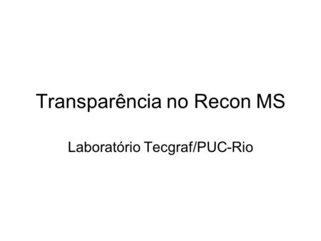 Transparência no Recon MS