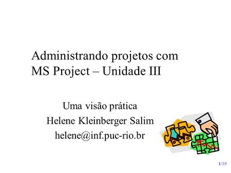 Administrando projetos com MS Project – Unidade III