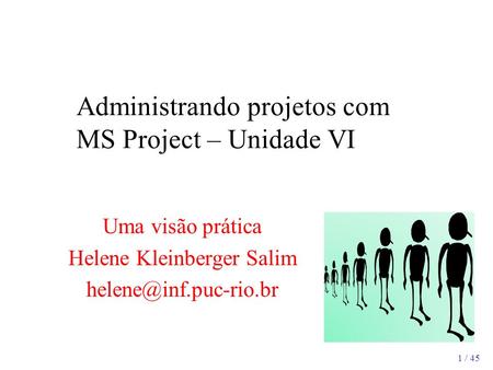 Administrando projetos com MS Project – Unidade VI