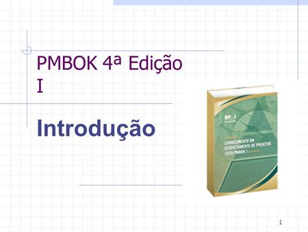 PMBOK 4ª Edição I Introdução.
