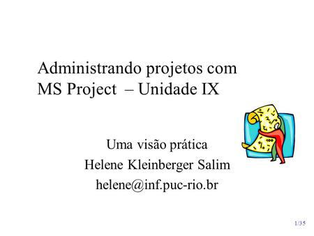 Administrando projetos com MS Project – Unidade IX
