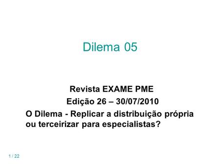 Dilema 05 Revista EXAME PME Edição 26 – 30/07/2010