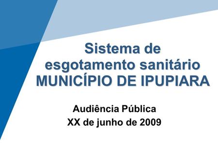 Sistema de esgotamento sanitário MUNICÍPIO DE IPUPIARA