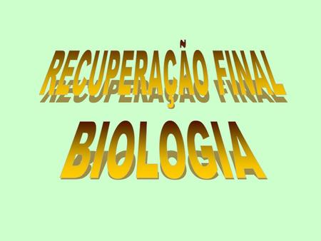 BIOLOGIA RECUPERAÇÃO FINAL.