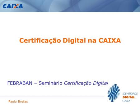 Certificação Digital na CAIXA