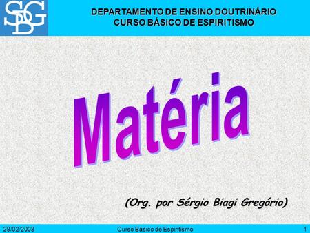 Matéria (Org. por Sérgio Biagi Gregório)