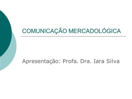 COMUNICAÇÃO MERCADOLÓGICA