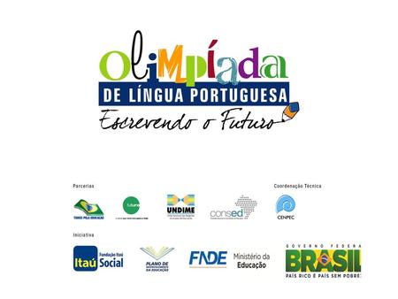 Objetivo “Contribuir para a formação de professores, visando à melhoria do ensino da leitura e escrita nas escolas públicas brasileiras.”