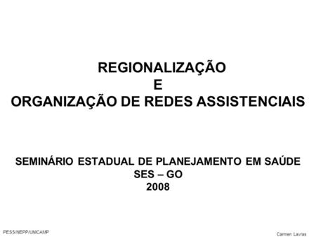REGIONALIZAÇÃO E ORGANIZAÇÃO DE REDES ASSISTENCIAIS