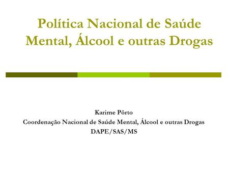 Política Nacional de Saúde Mental, Álcool e outras Drogas