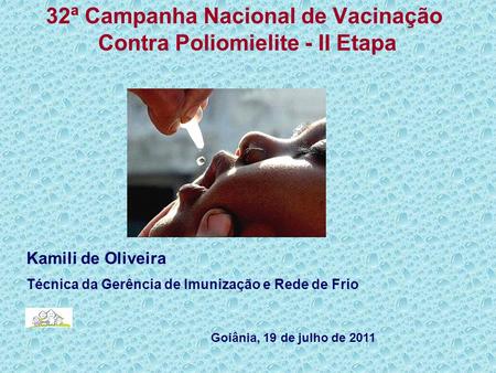 32ª Campanha Nacional de Vacinação Contra Poliomielite - II Etapa