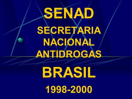 SENAD SECRETARIA NACIONAL ANTIDROGAS BRASIL
