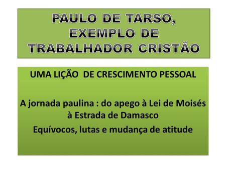PAULO DE TARSO, EXEMPLO DE TRABALHADOR CRISTÃO