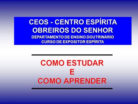 CEOS - CENTRO ESPÍRITA OBREIROS DO SENHOR