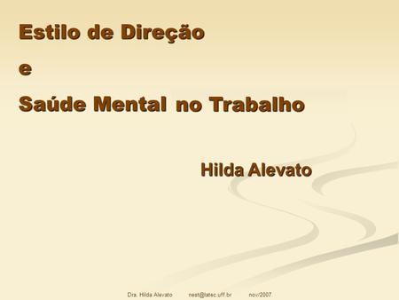 Estilo de Direção e Saúde Mental do Trabalhador Hilda Alevato