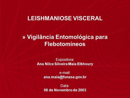 LEISHMANIOSE VISCERAL » Vigilância Entomológica para Flebotomíneos