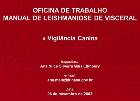 MANUAL DE LEISHMANIOSE DE VISCERAL Ana Nilce Silveira Maia Elkhoury