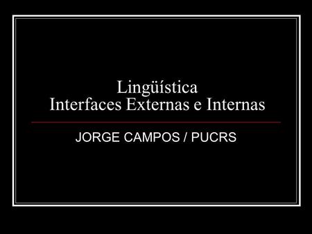 Lingüística Interfaces Externas e Internas